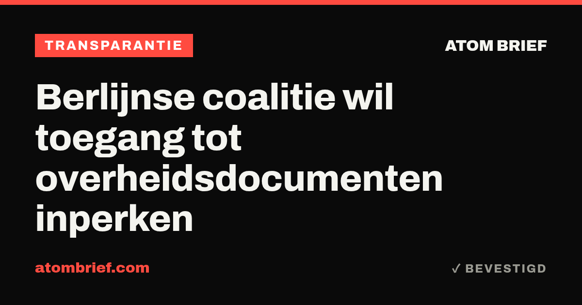 Berlijnse coalitie wil toegang tot overheidsdocumenten inperken