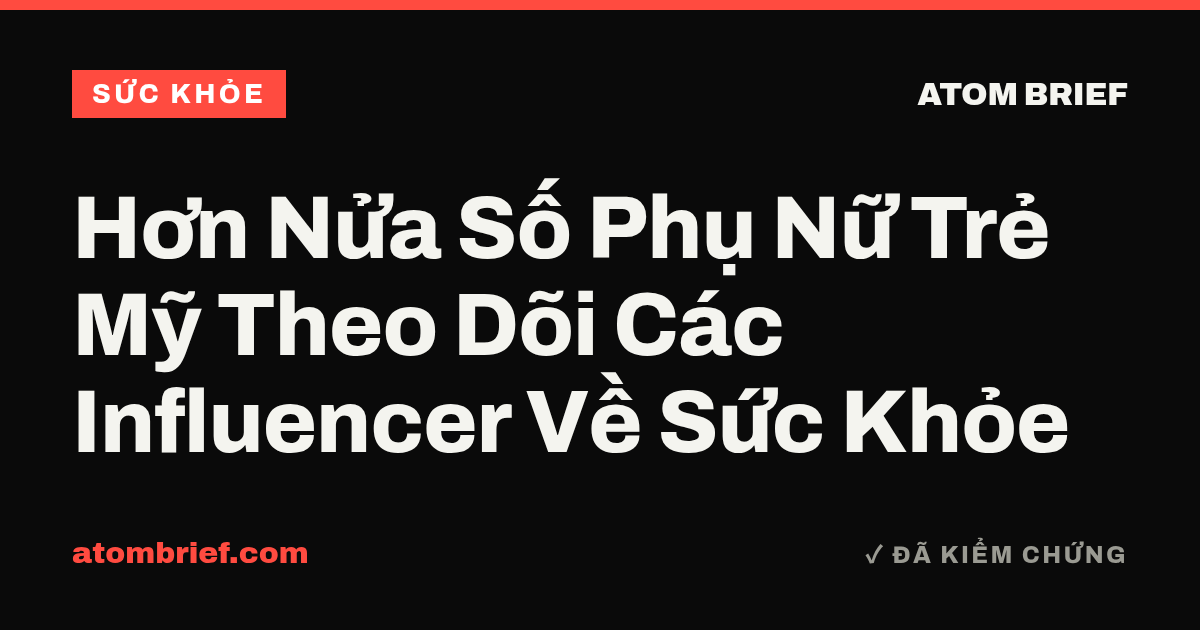 Hơn Nửa Số Phụ Nữ Trẻ Mỹ Theo Dõi Các Influencer Về Sức Khỏe