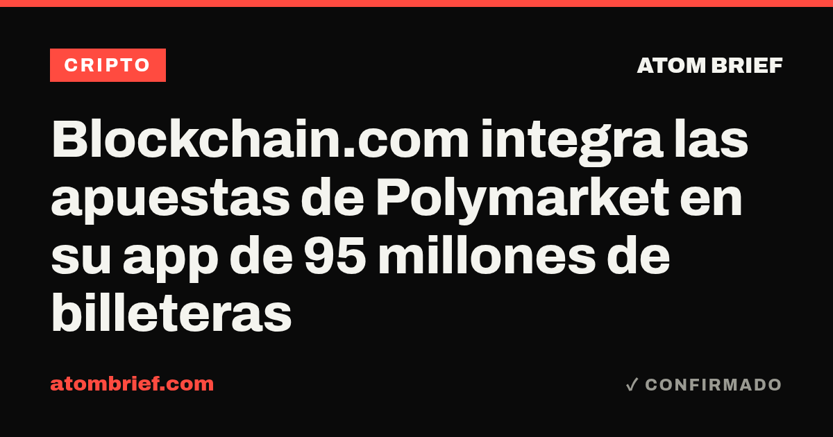 Blockchain.com integra las apuestas de Polymarket en su app de 95 millones de billeteras
