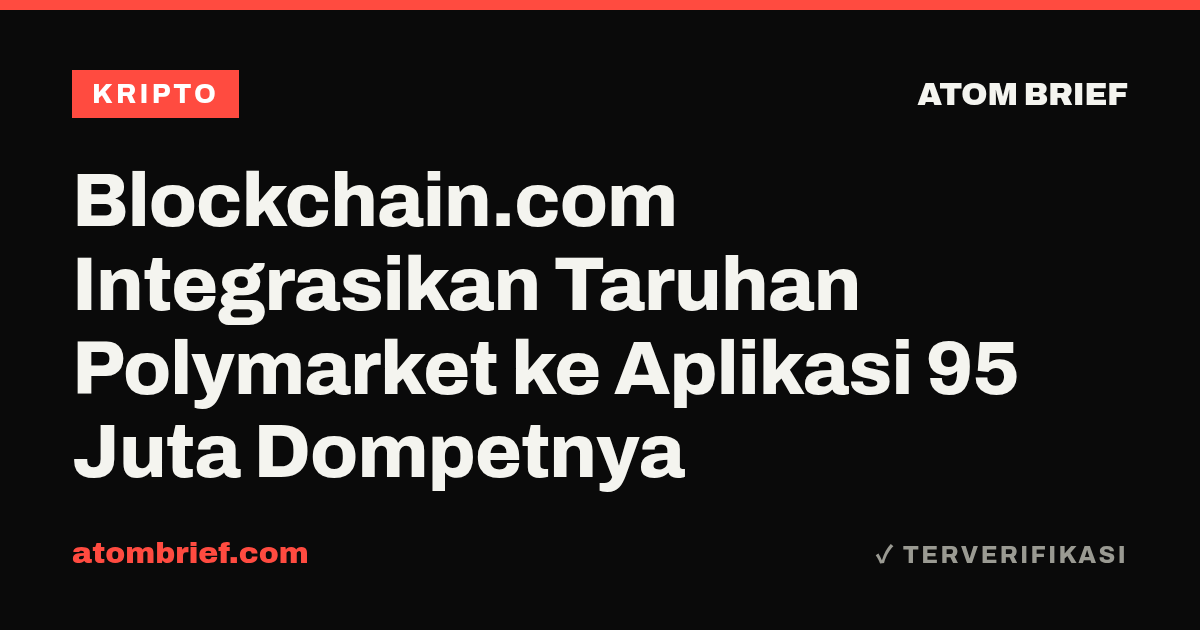 Blockchain.com Integrasikan Taruhan Polymarket ke Aplikasi 95 Juta Dompetnya
