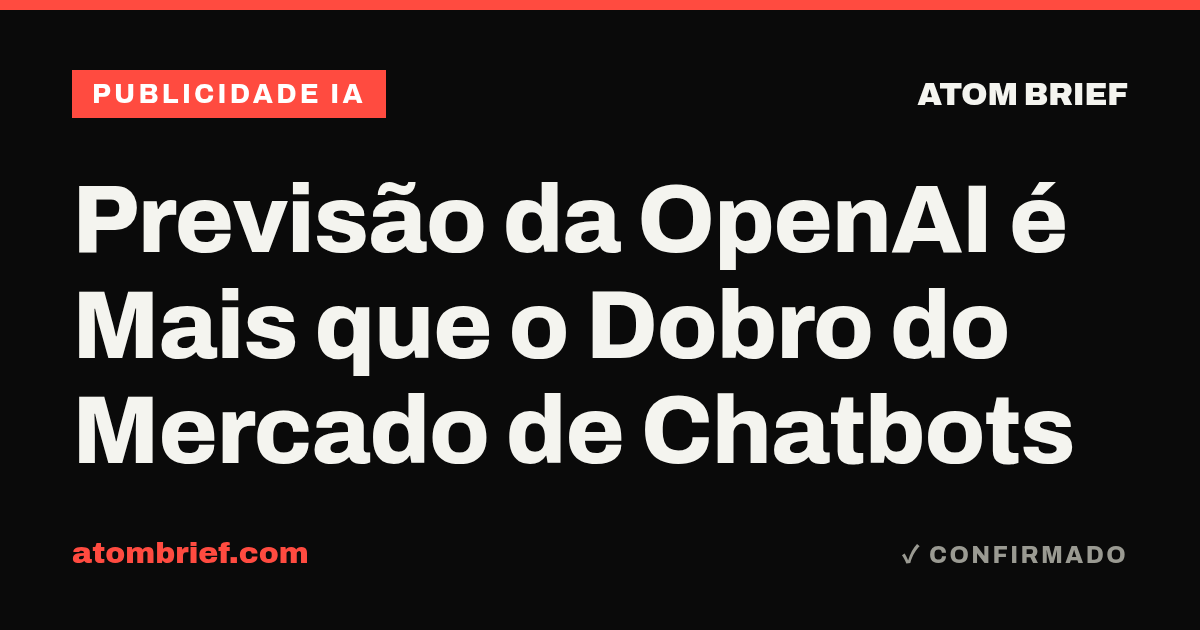 Previsão da OpenAI é Mais que o Dobro do Mercado de Chatbots