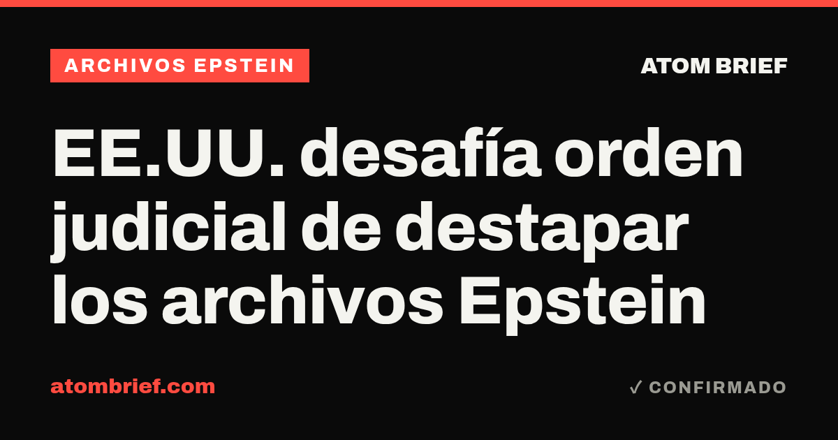 EE.UU. desafía orden judicial de destapar los archivos Epstein