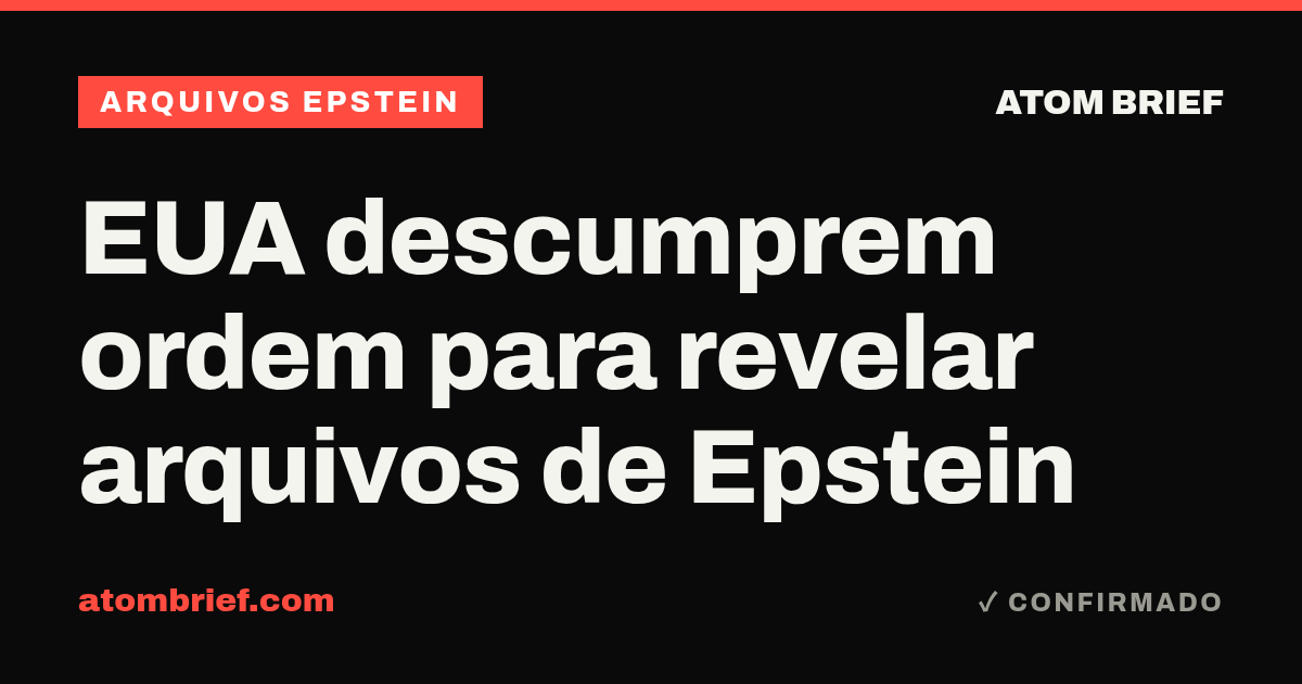 EUA descumprem ordem para revelar arquivos de Epstein
