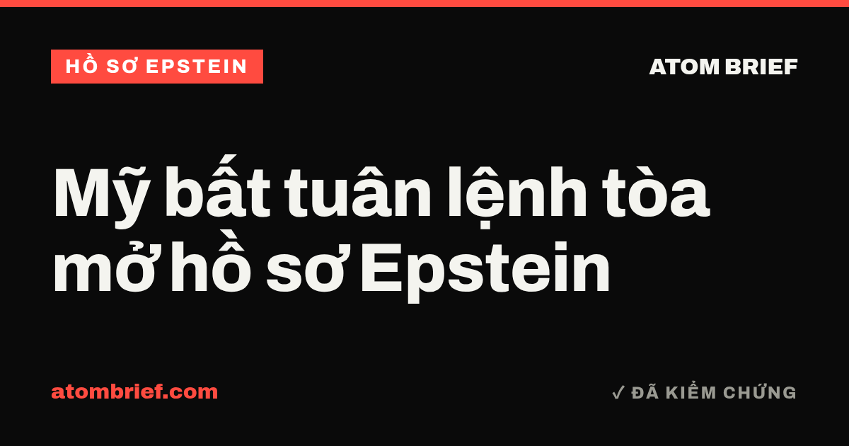 Mỹ bất tuân lệnh tòa mở hồ sơ Epstein