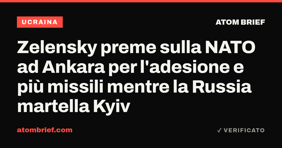 Zelensky preme sulla NATO ad Ankara per l'adesione e più missili mentre la Russia martella Kyiv