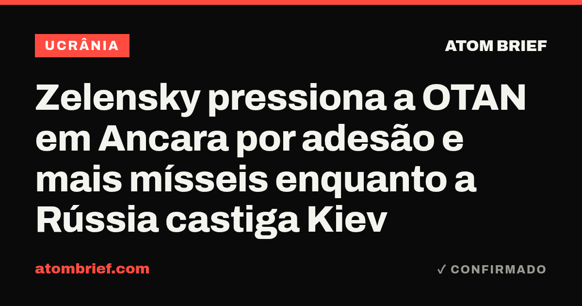 Zelensky pressiona a OTAN em Ancara por adesão e mais mísseis enquanto a Rússia castiga Kiev