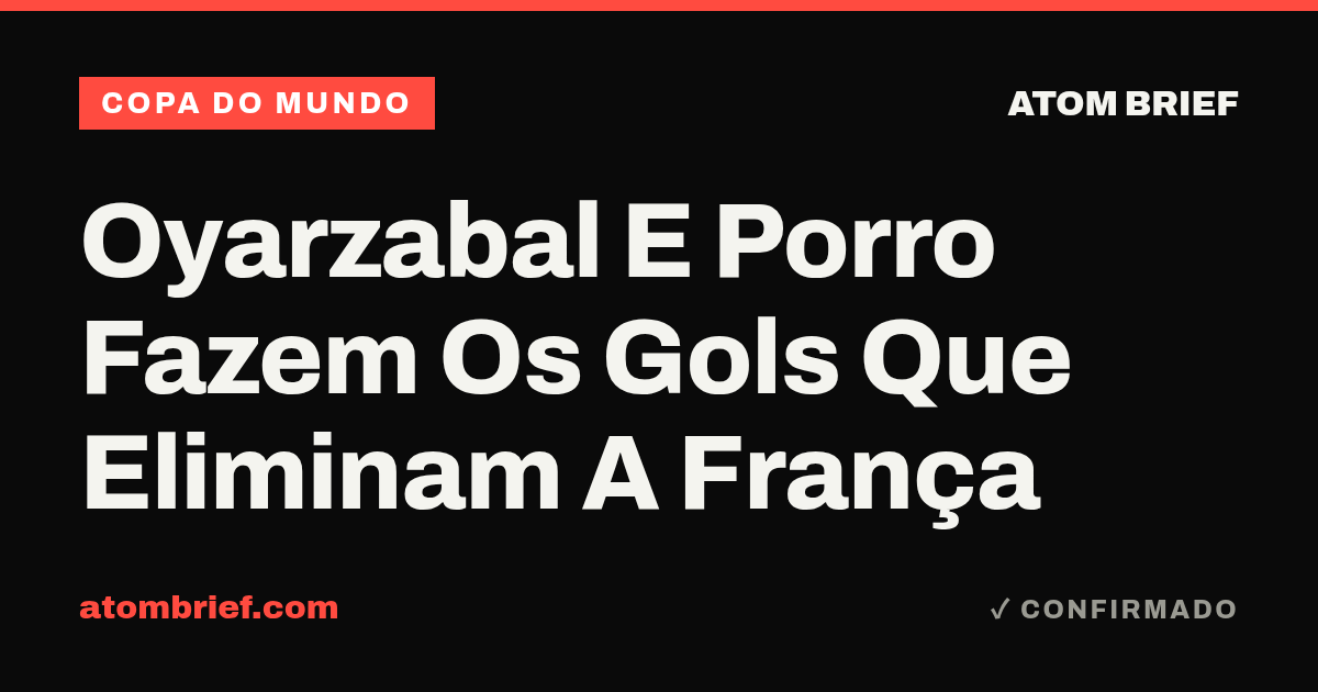 Oyarzabal E Porro Fazem Os Gols Que Eliminam A França