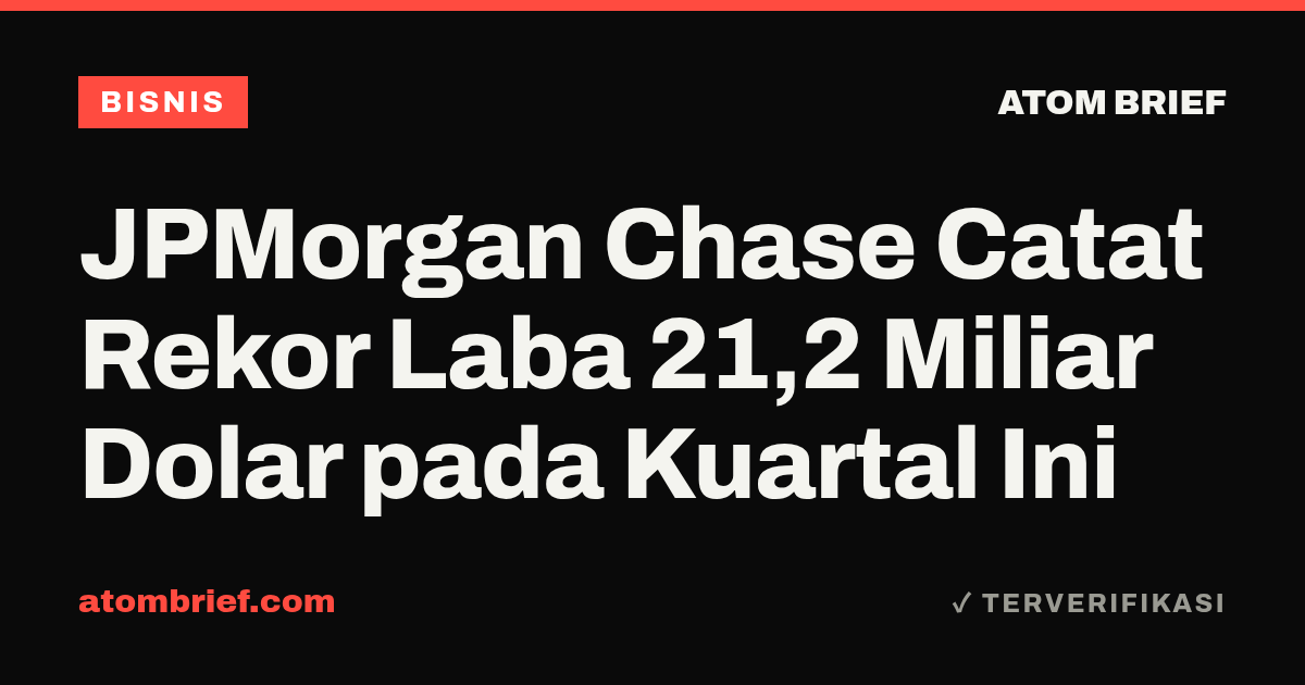 JPMorgan Chase Catat Rekor Laba 21,2 Miliar Dolar pada Kuartal Ini