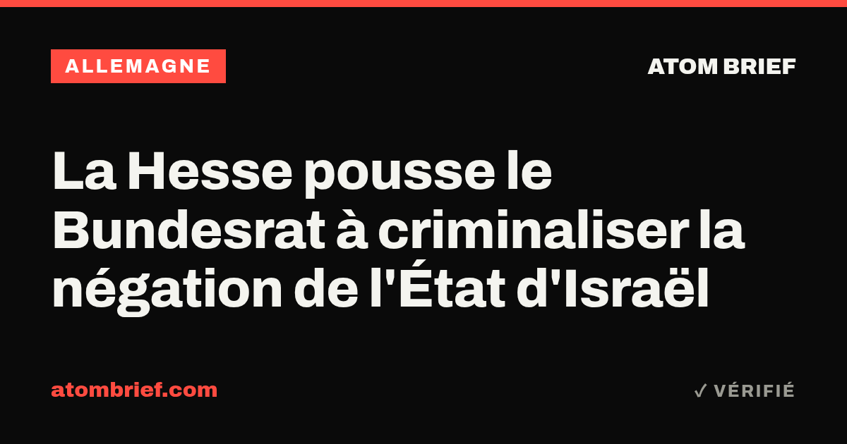 La Hesse pousse le Bundesrat à criminaliser la négation de l'État d'Israël