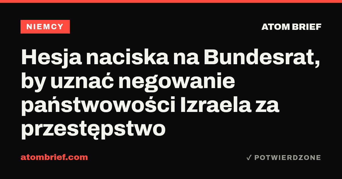 Hesja naciska na Bundesrat, by uznać negowanie państwowości Izraela za przestępstwo