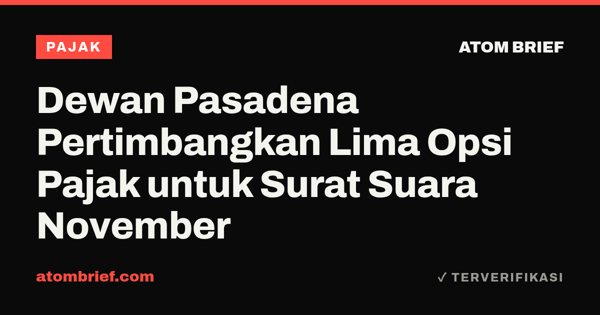 Dewan Pasadena Pertimbangkan Lima Opsi Pajak untuk Surat Suara November