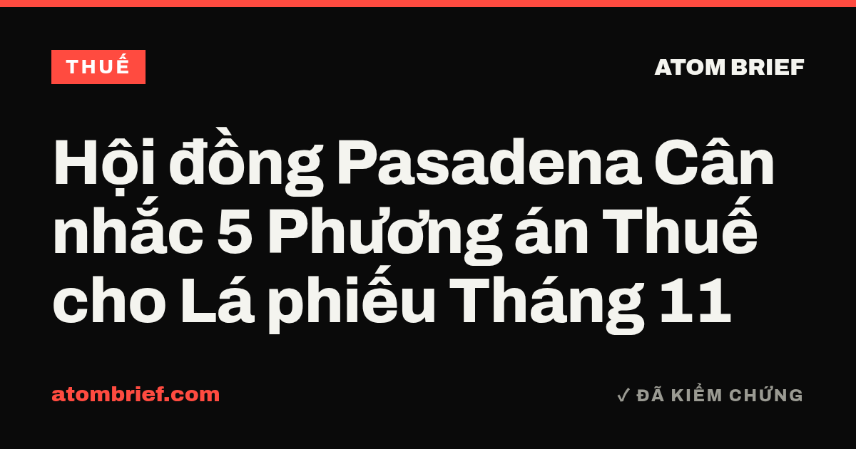 Hội đồng Pasadena Cân nhắc 5 Phương án Thuế cho Lá phiếu Tháng 11