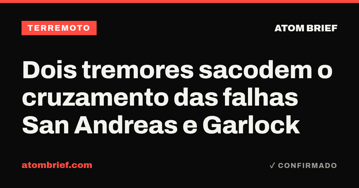 Dois tremores sacodem o cruzamento das falhas San Andreas e Garlock