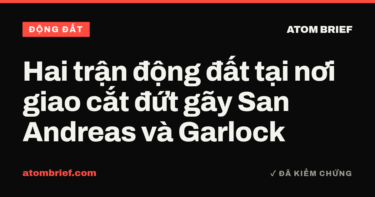 Hai trận động đất tại nơi giao cắt đứt gãy San Andreas và Garlock