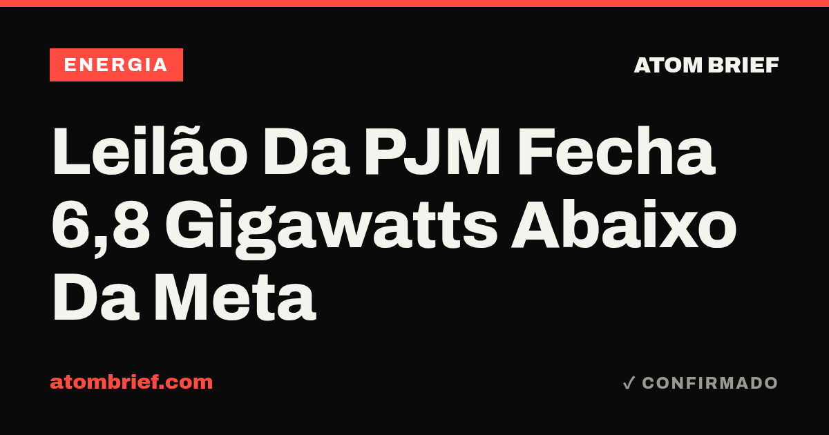 Leilão Da PJM Fecha 6,8 Gigawatts Abaixo Da Meta