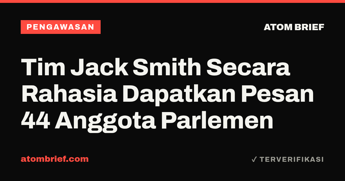 Tim Jack Smith Secara Rahasia Dapatkan Pesan 44 Anggota Parlemen