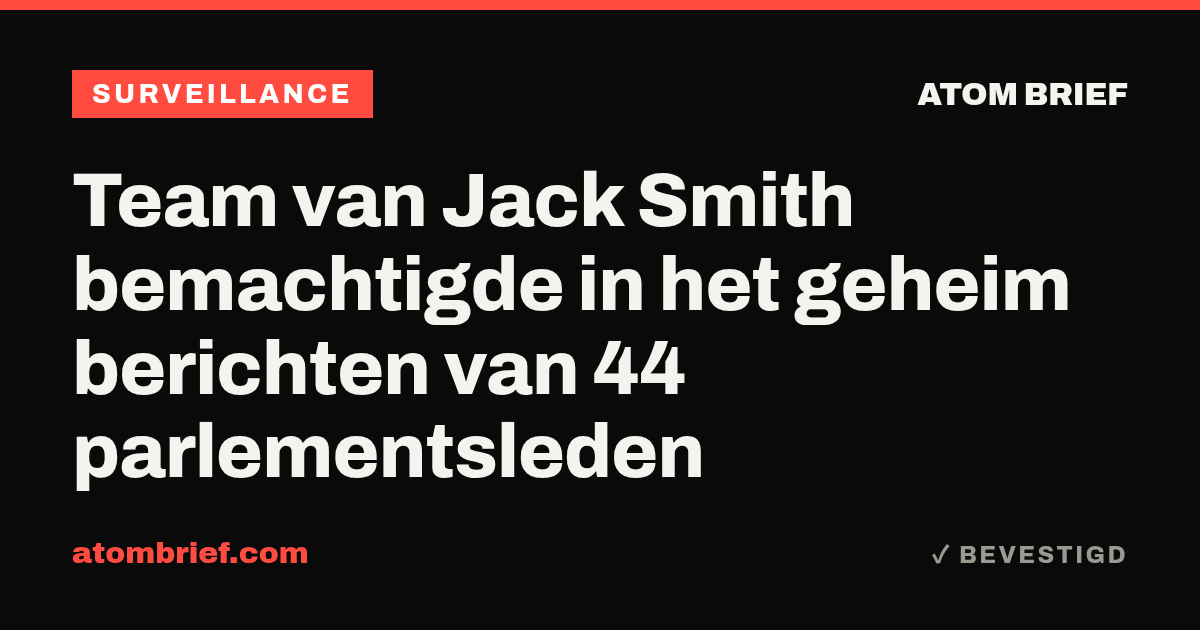 Team van Jack Smith bemachtigde in het geheim berichten van 44 parlementsleden