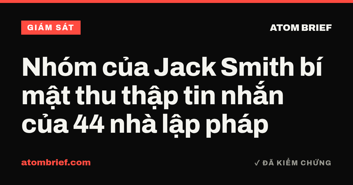 Nhóm của Jack Smith bí mật thu thập tin nhắn của 44 nhà lập pháp