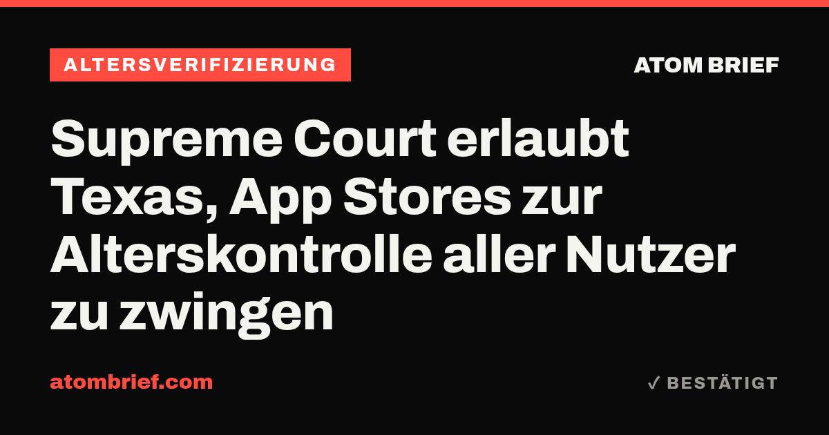 Supreme Court erlaubt Texas, App Stores zur Alterskontrolle aller Nutzer zu zwingen