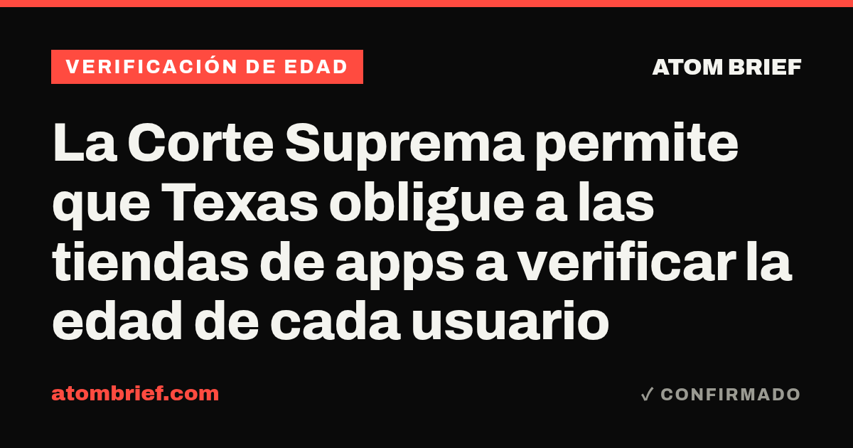 La Corte Suprema permite que Texas obligue a las tiendas de apps a verificar la edad de cada usuario