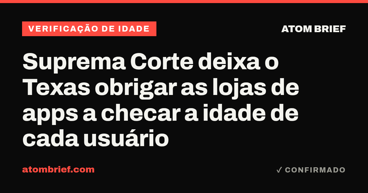 Suprema Corte deixa o Texas obrigar as lojas de apps a checar a idade de cada usuário