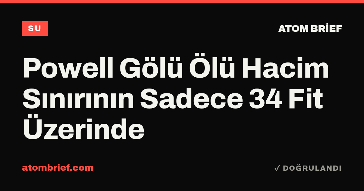 Powell Gölü Ölü Hacim Sınırının Sadece 34 Fit Üzerinde