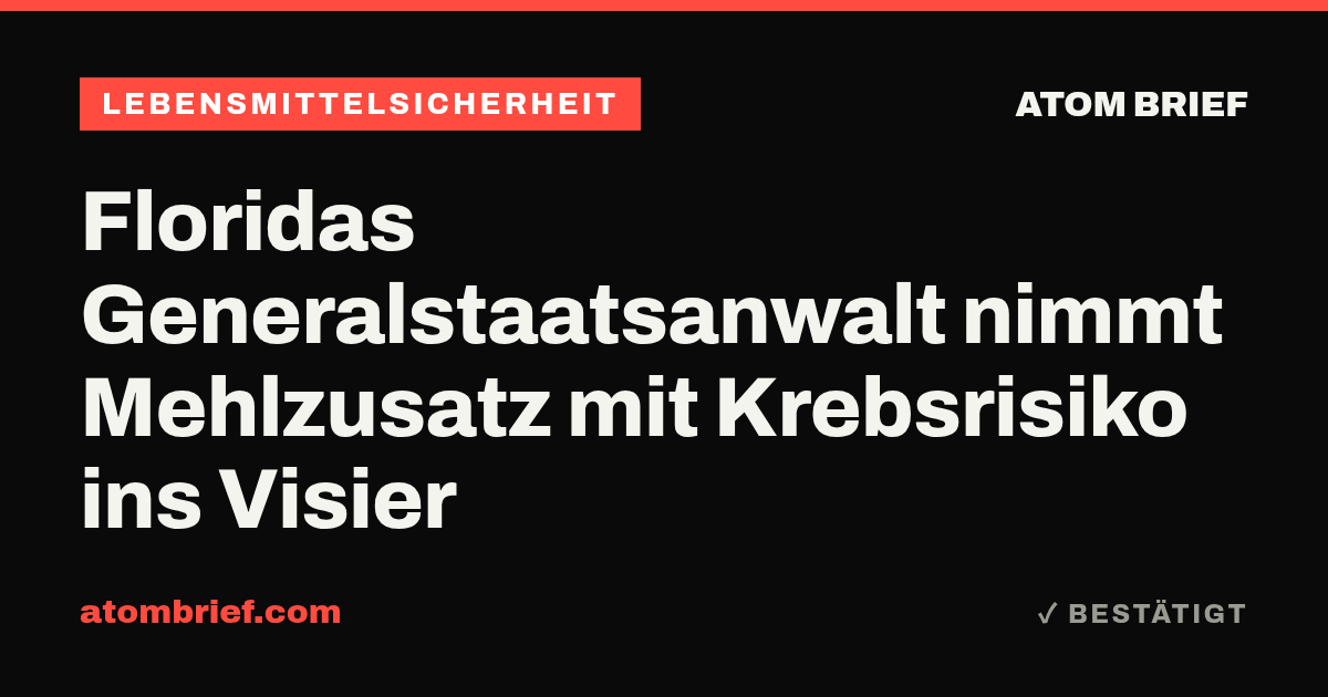 Floridas Generalstaatsanwalt nimmt Mehlzusatz mit Krebsrisiko ins Visier