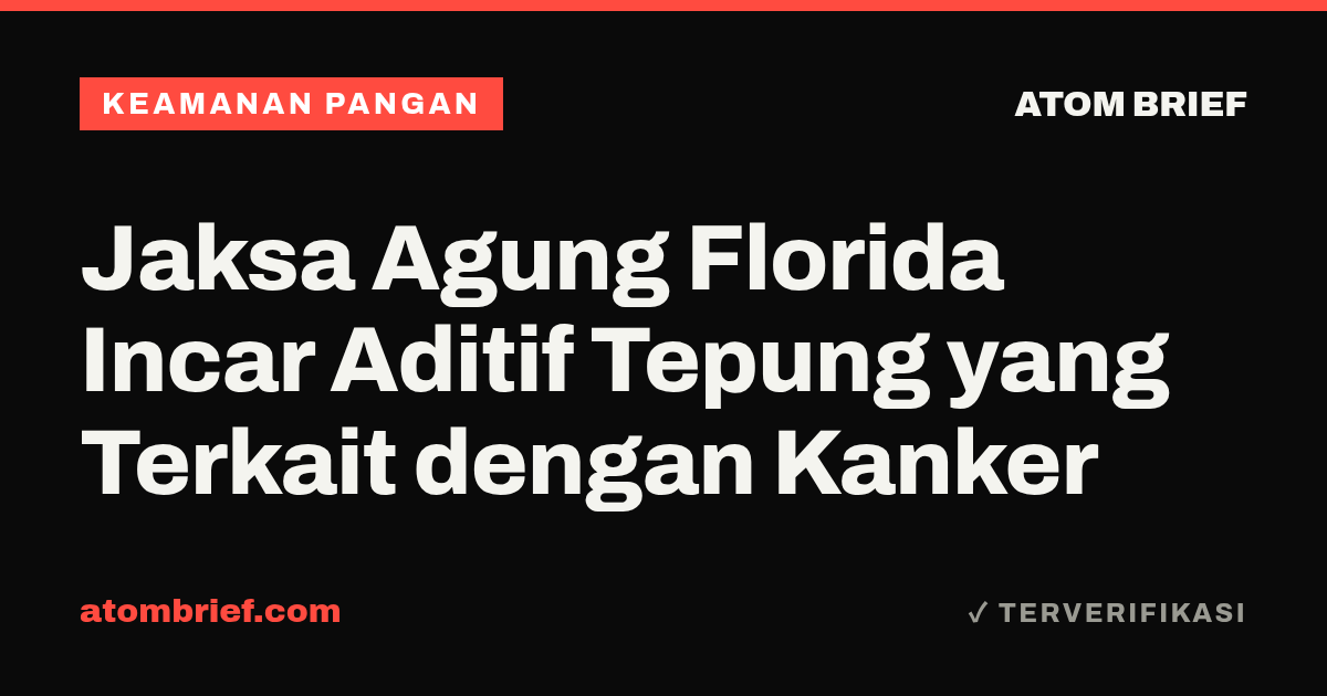 Jaksa Agung Florida Incar Aditif Tepung yang Terkait dengan Kanker
