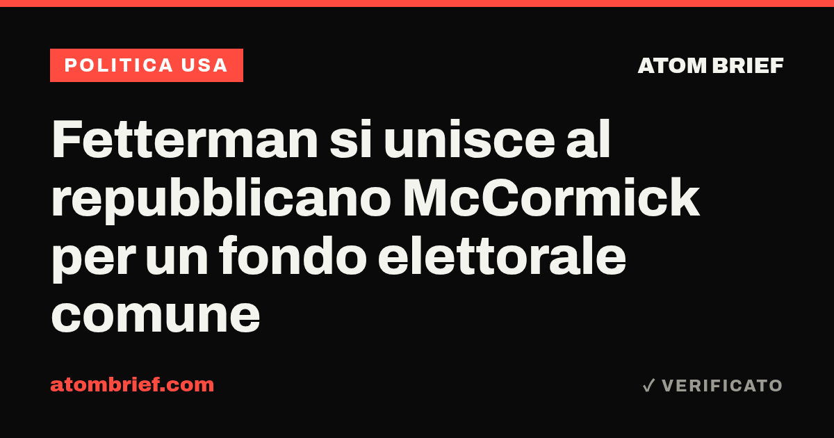 Fetterman si unisce al repubblicano McCormick per un fondo elettorale comune