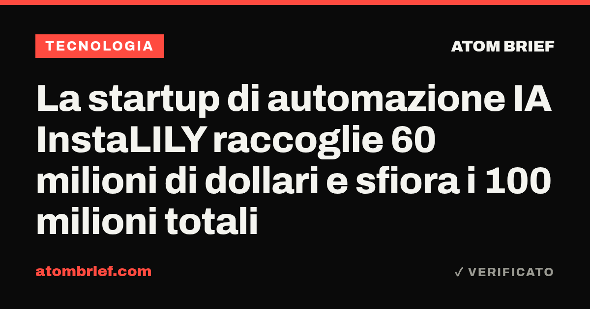 La startup di automazione IA InstaLILY raccoglie 60 milioni di dollari e sfiora i 100 milioni totali
