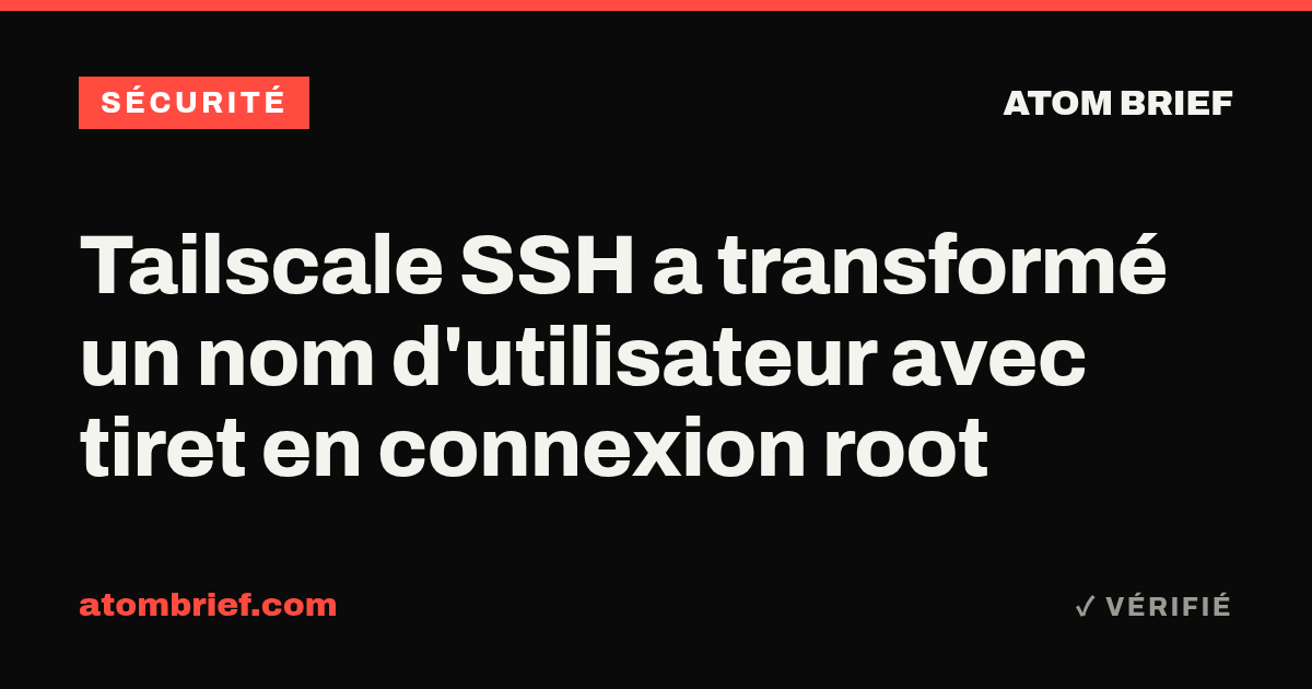 Tailscale SSH a transformé un nom d'utilisateur avec tiret en connexion root