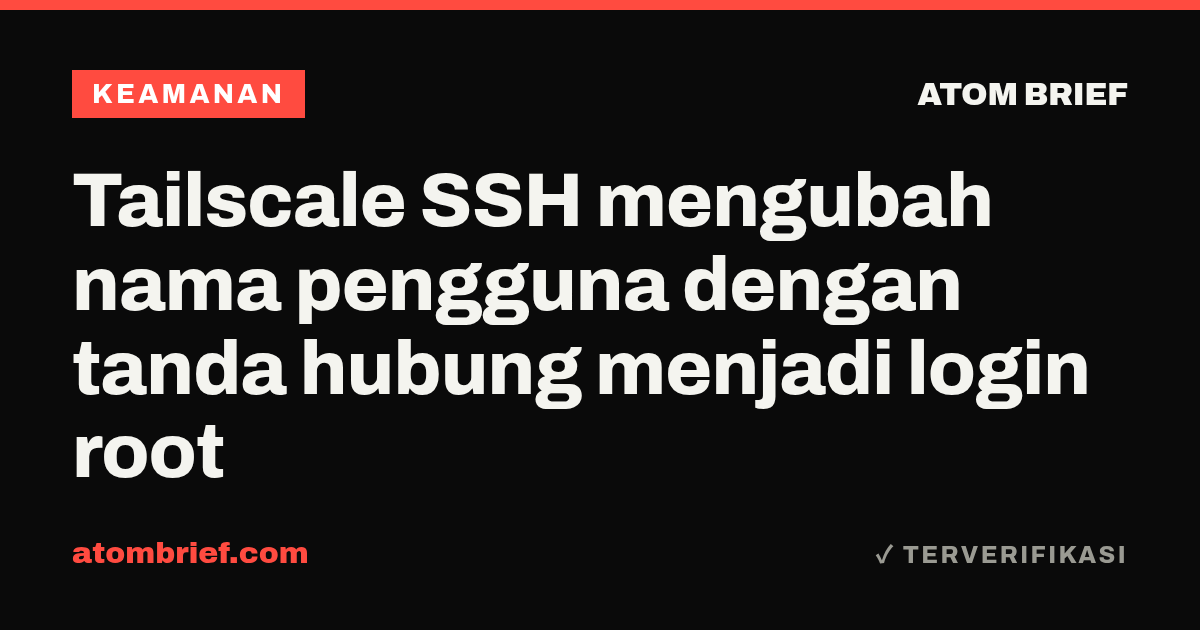 Tailscale SSH mengubah nama pengguna dengan tanda hubung menjadi login root