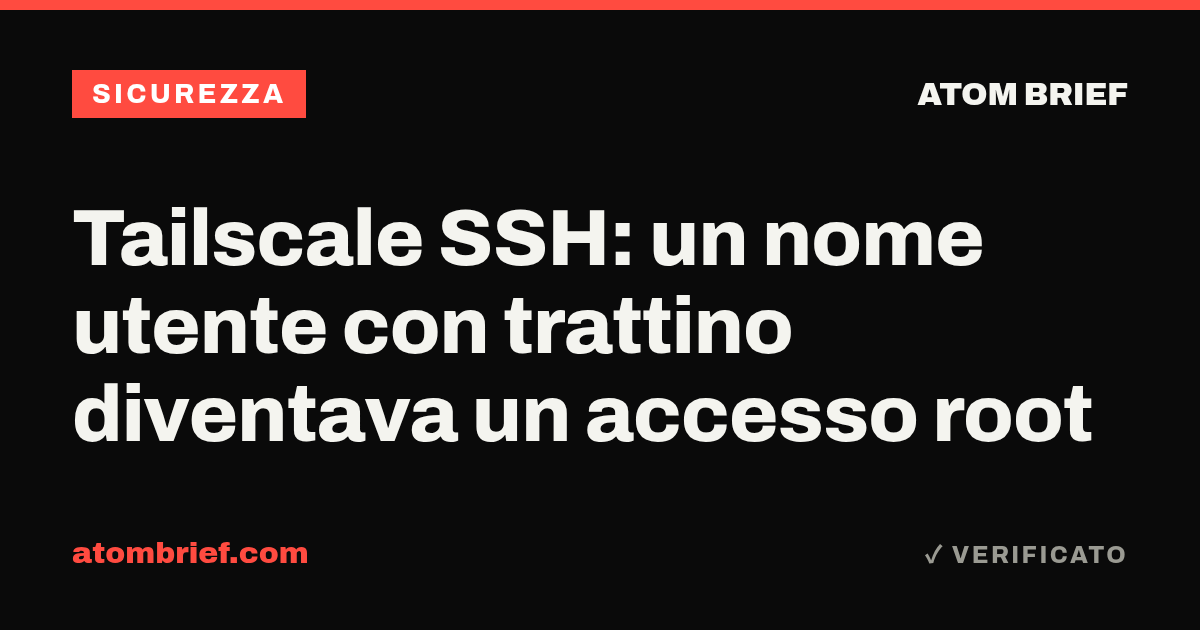 Tailscale SSH: un nome utente con trattino diventava un accesso root