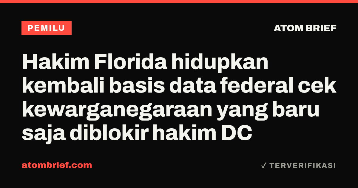 Hakim Florida hidupkan kembali basis data federal cek kewarganegaraan yang baru saja diblokir hakim DC