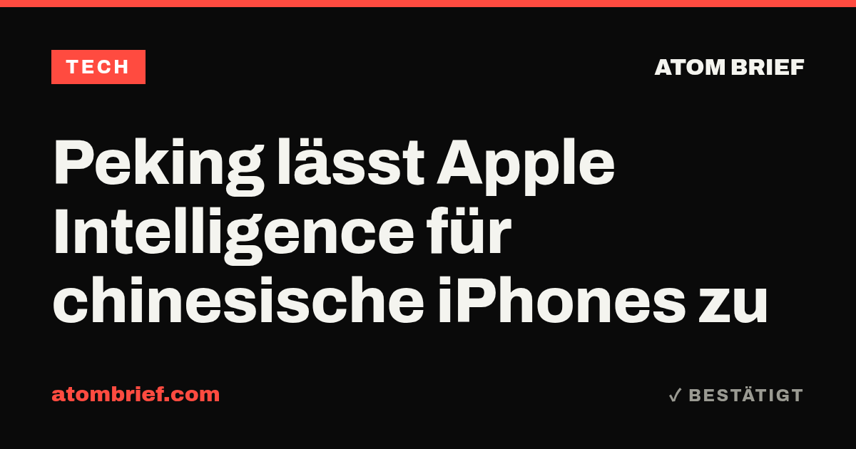 Peking lässt Apple Intelligence für chinesische iPhones zu