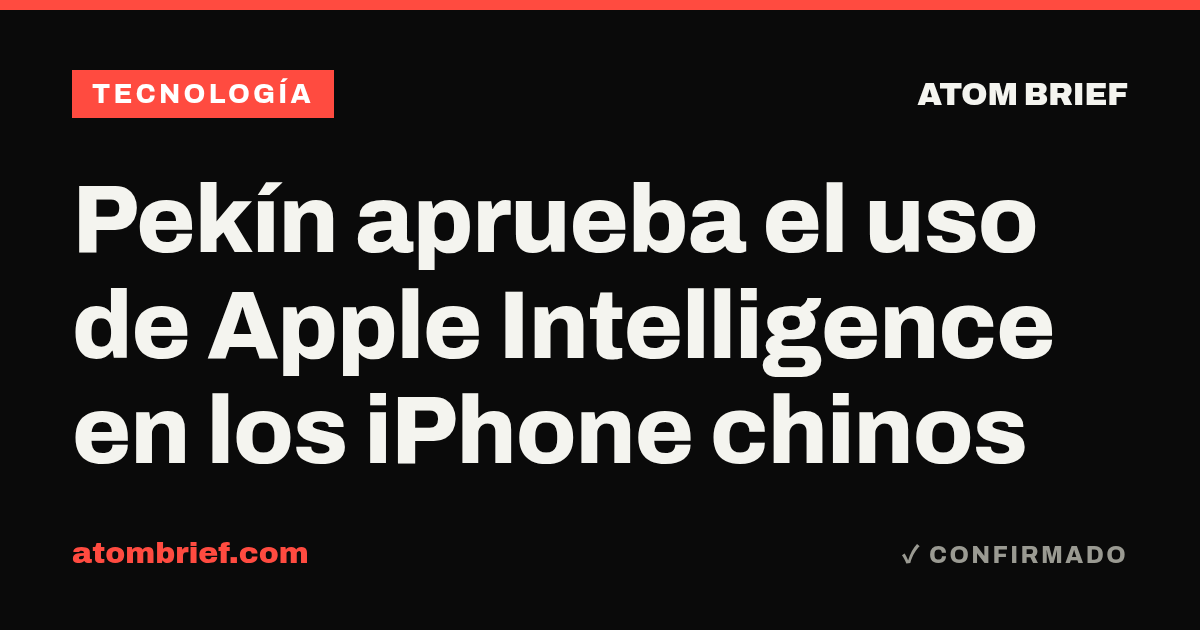 Pekín aprueba el uso de Apple Intelligence en los iPhone chinos