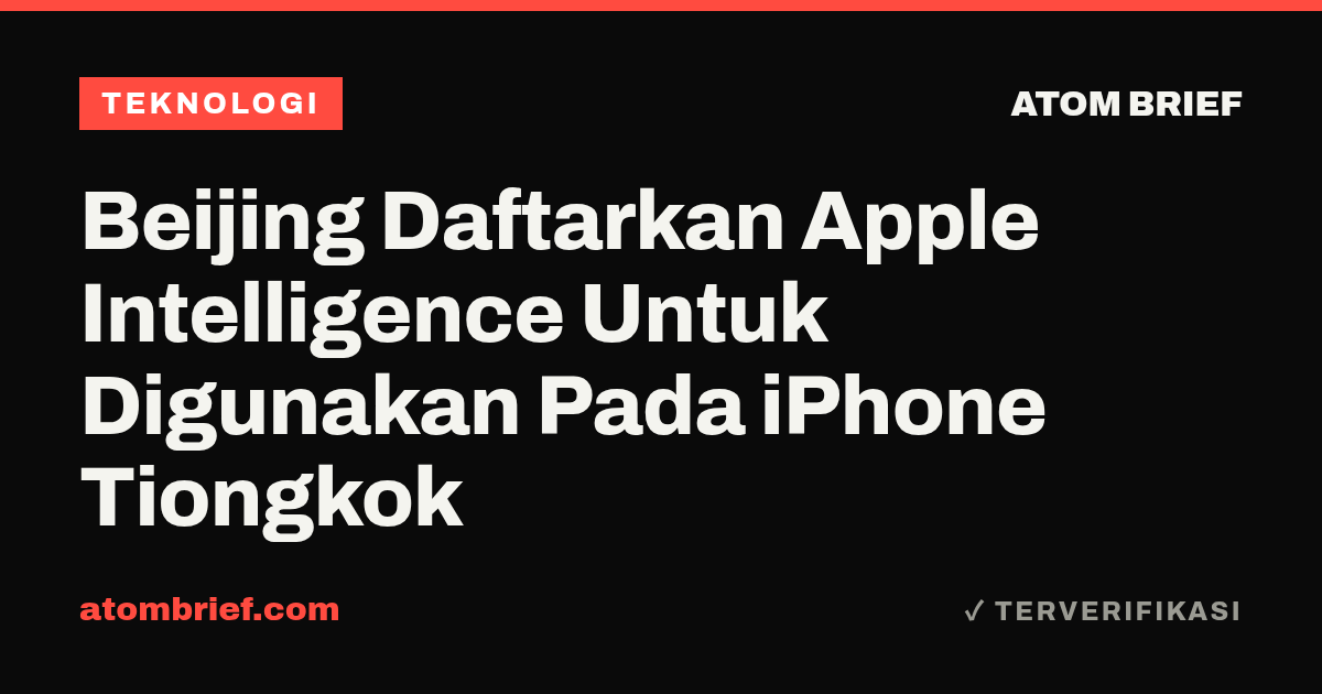 Beijing Daftarkan Apple Intelligence Untuk Digunakan Pada iPhone Tiongkok