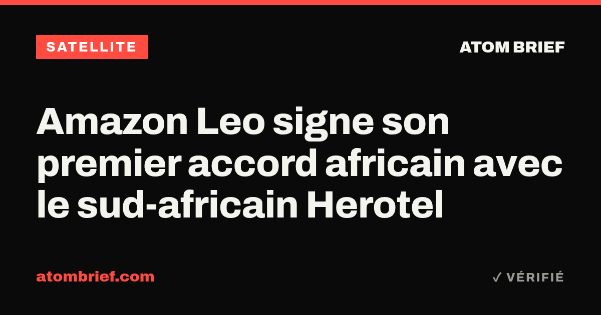 Amazon Leo signe son premier accord africain avec le sud-africain Herotel