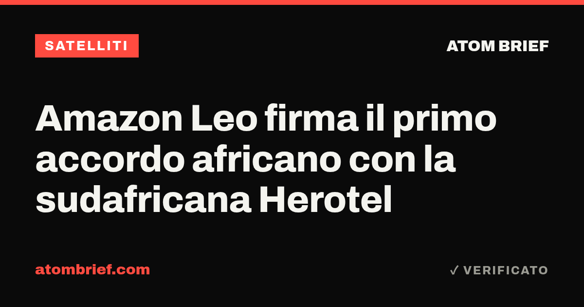 Amazon Leo firma il primo accordo africano con la sudafricana Herotel