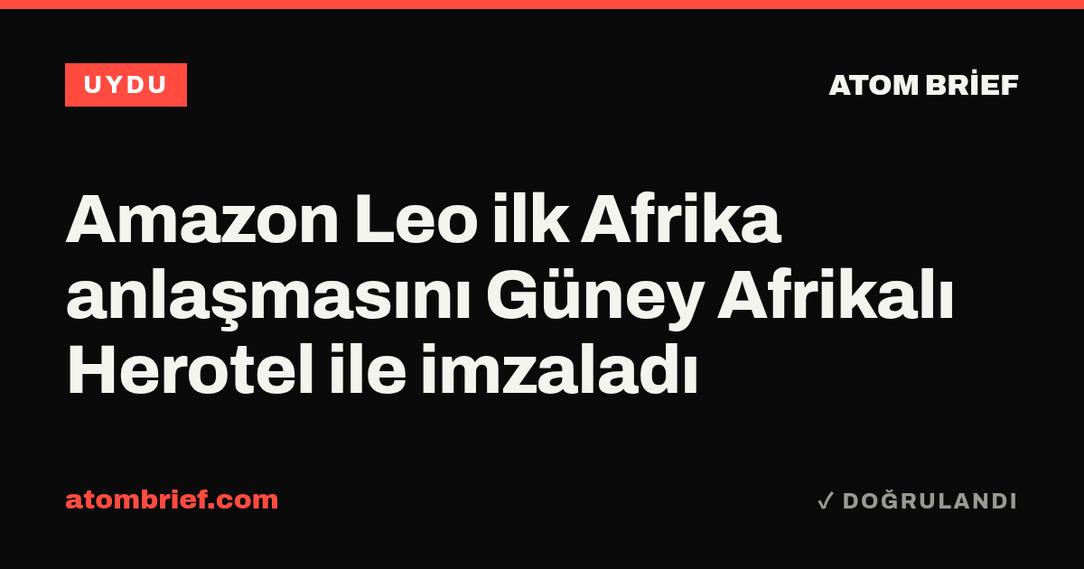 Amazon Leo ilk Afrika anlaşmasını Güney Afrikalı Herotel ile imzaladı