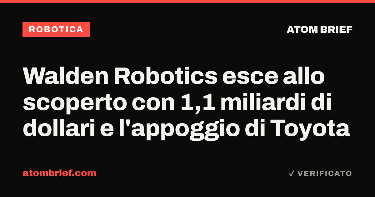 Walden Robotics esce allo scoperto con 1,1 miliardi di dollari e l'appoggio di Toyota