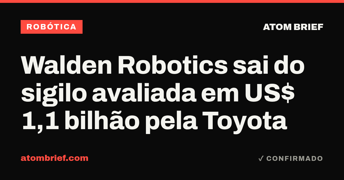 Walden Robotics sai do sigilo avaliada em US$ 1,1 bilhão pela Toyota