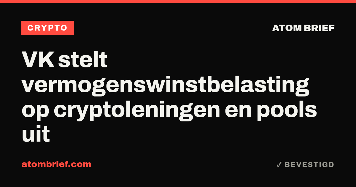 VK stelt vermogenswinstbelasting op cryptoleningen en pools uit