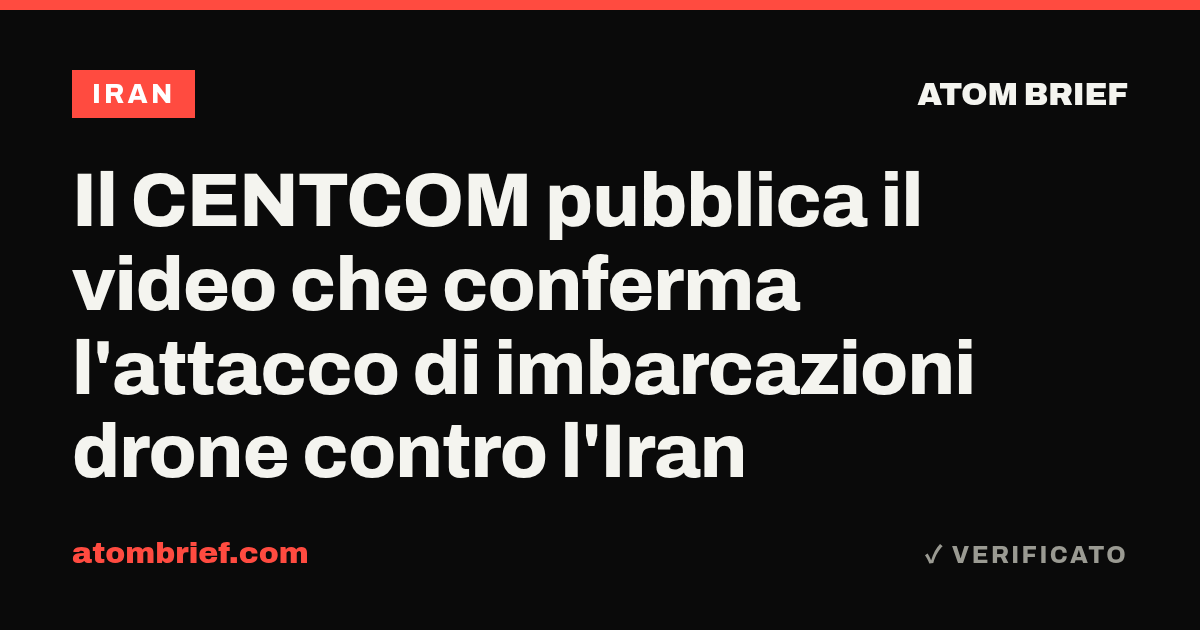 Il CENTCOM pubblica il video che conferma l'attacco di imbarcazioni drone contro l'Iran
