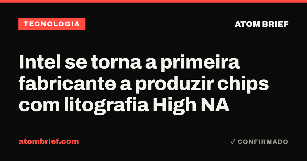 Intel se torna a primeira fabricante a produzir chips com litografia High NA