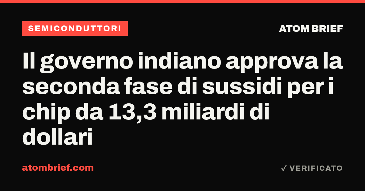 Il governo indiano approva la seconda fase di sussidi per i chip da 13,3 miliardi di dollari