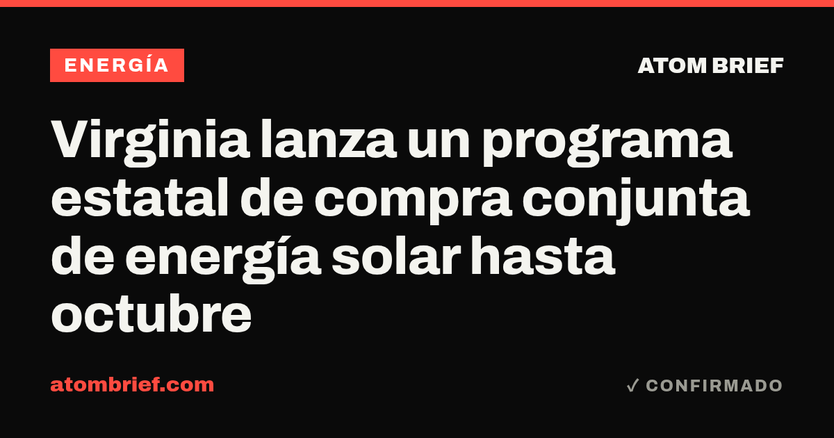 Virginia lanza un programa estatal de compra conjunta de energía solar hasta octubre