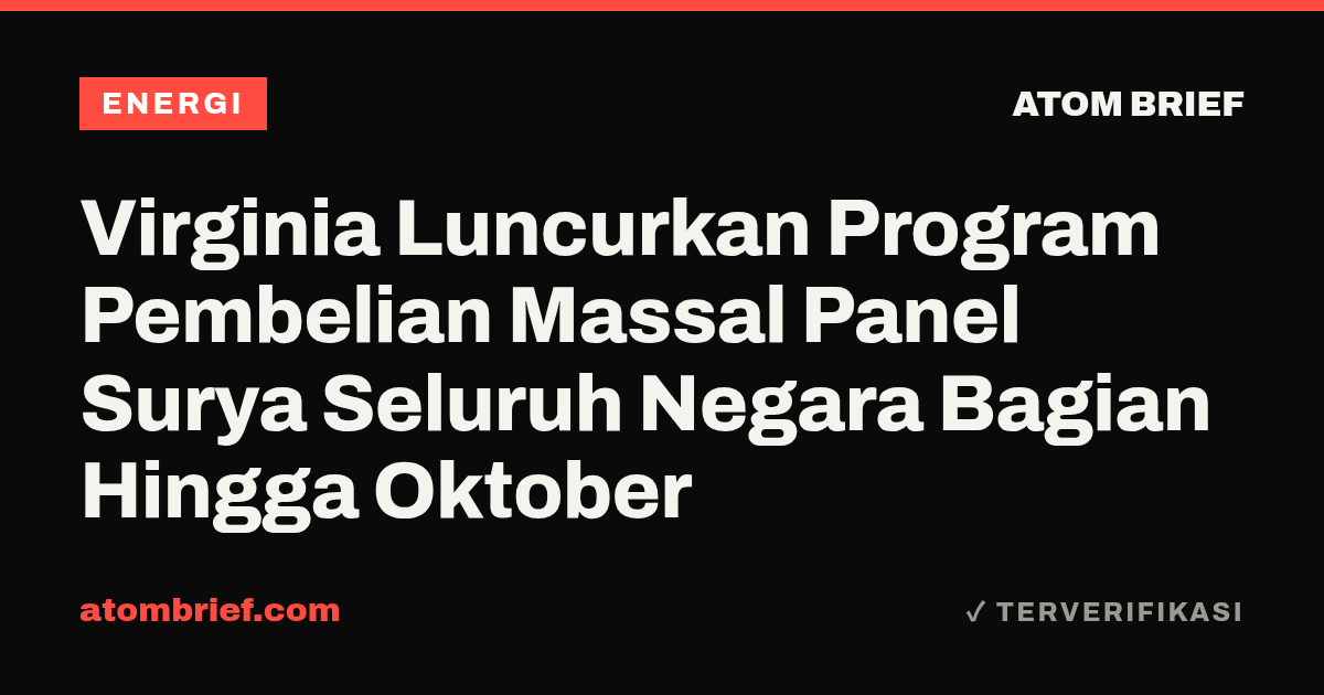 Virginia Luncurkan Program Pembelian Massal Panel Surya Seluruh Negara Bagian Hingga Oktober