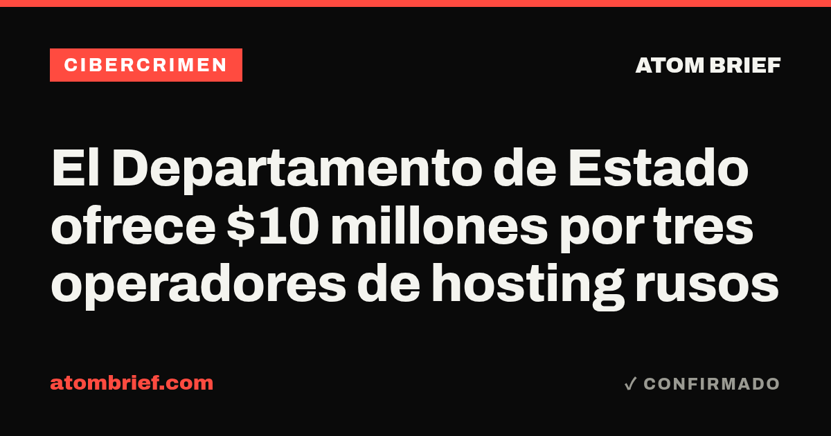 El Departamento de Estado ofrece $10 millones por tres operadores de hosting rusos