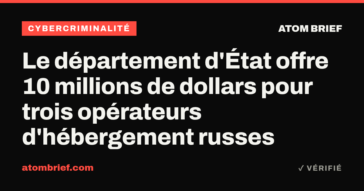 Le département d'État offre 10 millions de dollars pour trois opérateurs d'hébergement russes